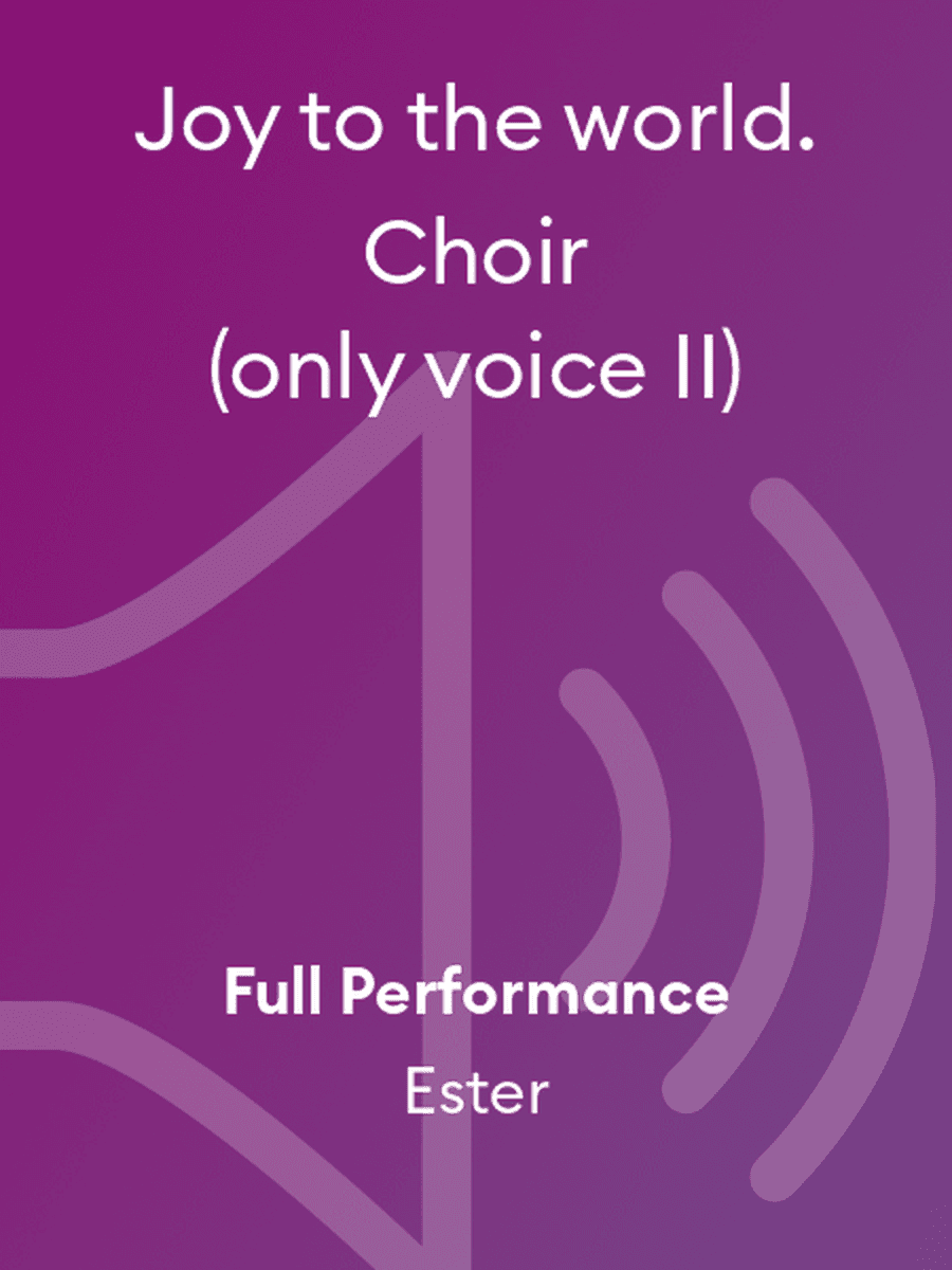 Joy to the world. Choir (only voice II)