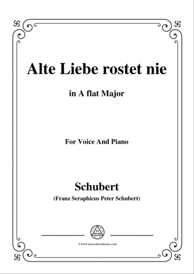Schubert-Alte Liebe rostet nie in A flat Major,for voice and piano