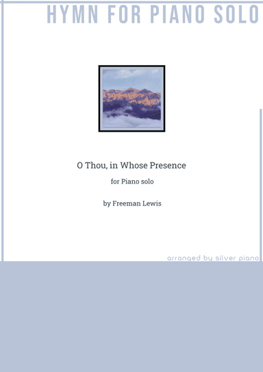 O Thou, in Whose Presence (PIANO HYMN)