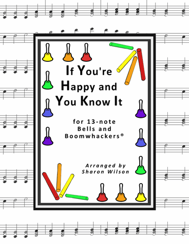 “If You're Happy and You Know It" for 13-note Bells and Boomwhackers® (with Black and White Notes)