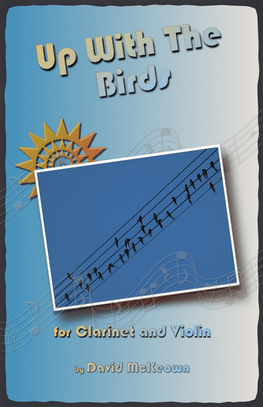 Up With The Birds, for Clarinet and Violin Duet