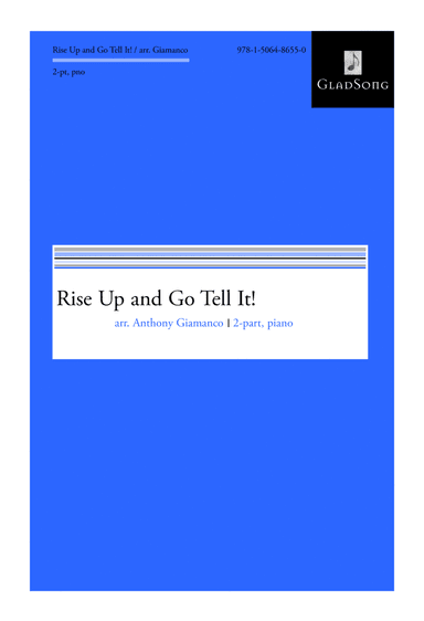 Rise Up and Go Tell It!