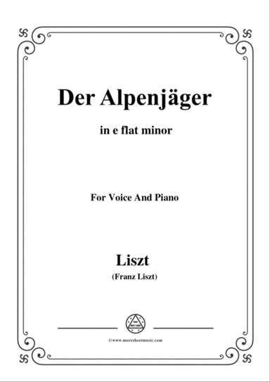 Liszt-Der Alpenjäger in e flat minor,for Voice and Piano