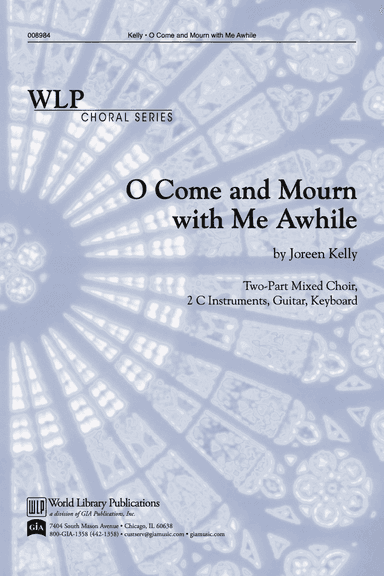 O Come and Mourn with Me Awhile