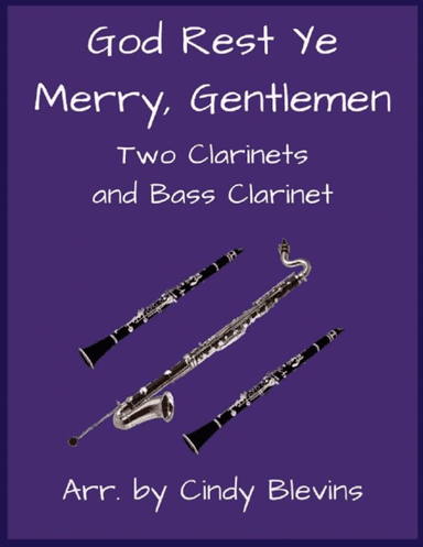 God Rest Ye Merry, Gentlemen, for Two Clarinets and Bass Clarinet