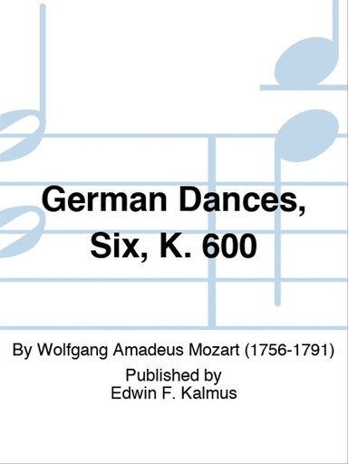 German Dances, Six, K. 600
