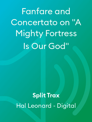 Fanfare and Concertato on "A Mighty Fortress Is Our God"