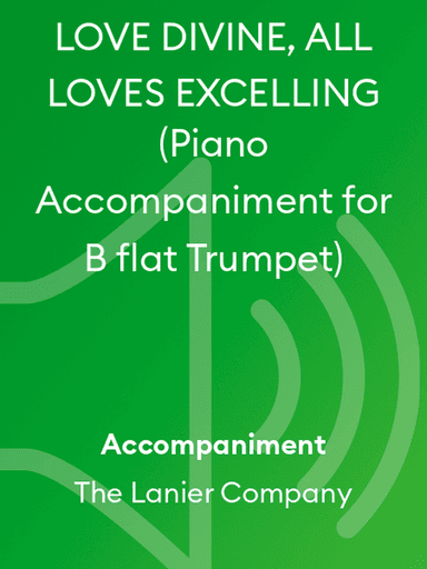 LOVE DIVINE, ALL LOVES EXCELLING (Piano Accompaniment for B flat Trumpet)