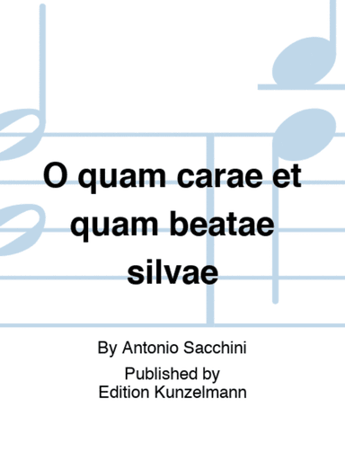 O quam carae et quam beatae silvae