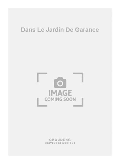 Dans Le Jardin De Garance