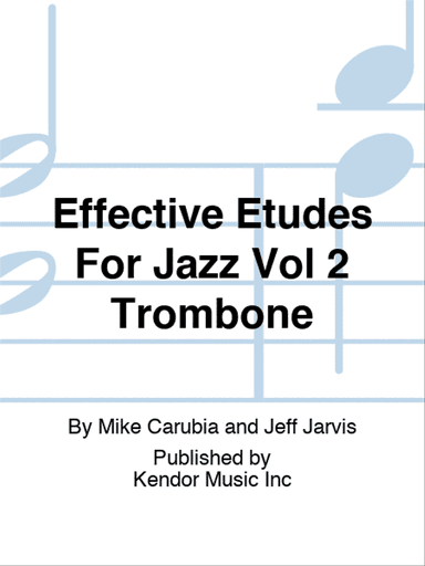 Effective Etudes For Jazz Vol 2 Trombone