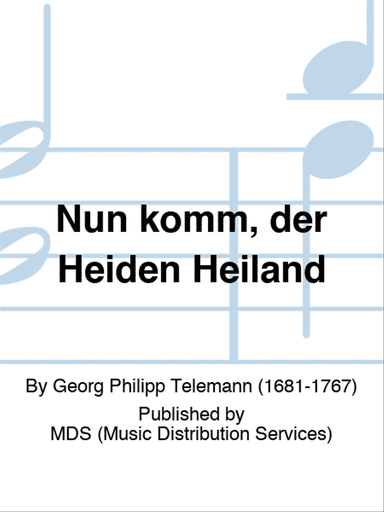 Nun komm, der Heiden Heiland