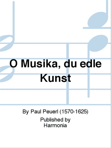 O Musika, du edle Kunst