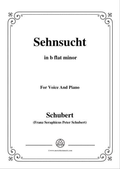 Schubert-Sehnsucht,Op.39(D.636), in b flat minor,for voice and piano