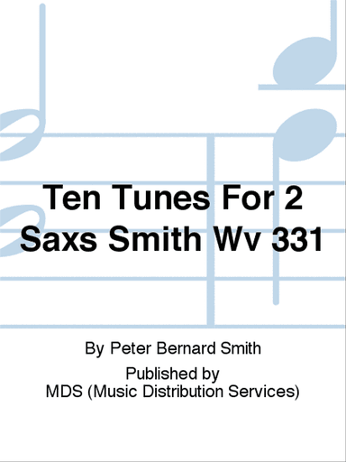 Ten Tunes for 2 Saxs Smith WV 331