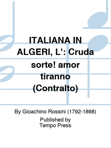 ITALIANA IN ALGERI, L': Cruda sorte! amor tiranno (Contralto)