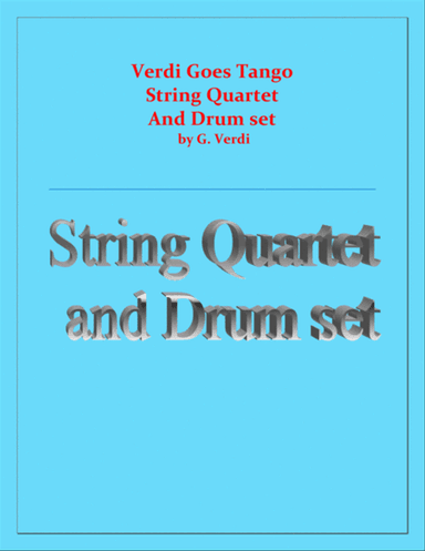 Verdi Goes Tango - G.Verdi - 2 Violins, Viola, Cello and Drum Set