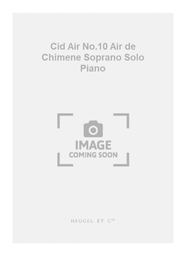 Cid Air No.10 Air de Chimene Soprano Solo Piano