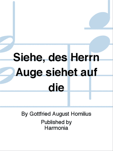 Siehe, des Herrn Auge siehet auf die
