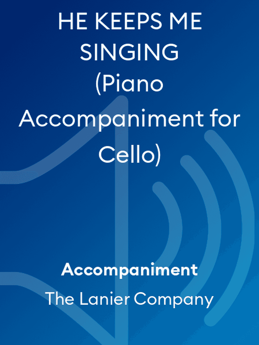 HE KEEPS ME SINGING (Piano Accompaniment for Cello)