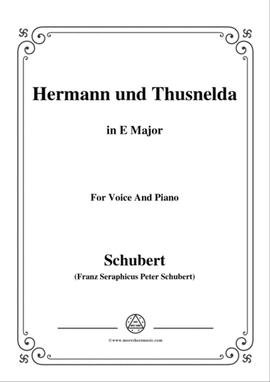 Schubert-Hermann und Thusnelda,in E Major,for Voice&Piano