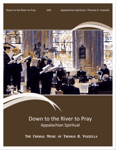 Down to the River to Pray (SAB)