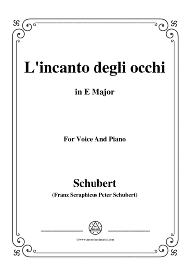 Schubert-L’incanto degli occhi,in E Major,Op.83,No.1,for Voice and Piano