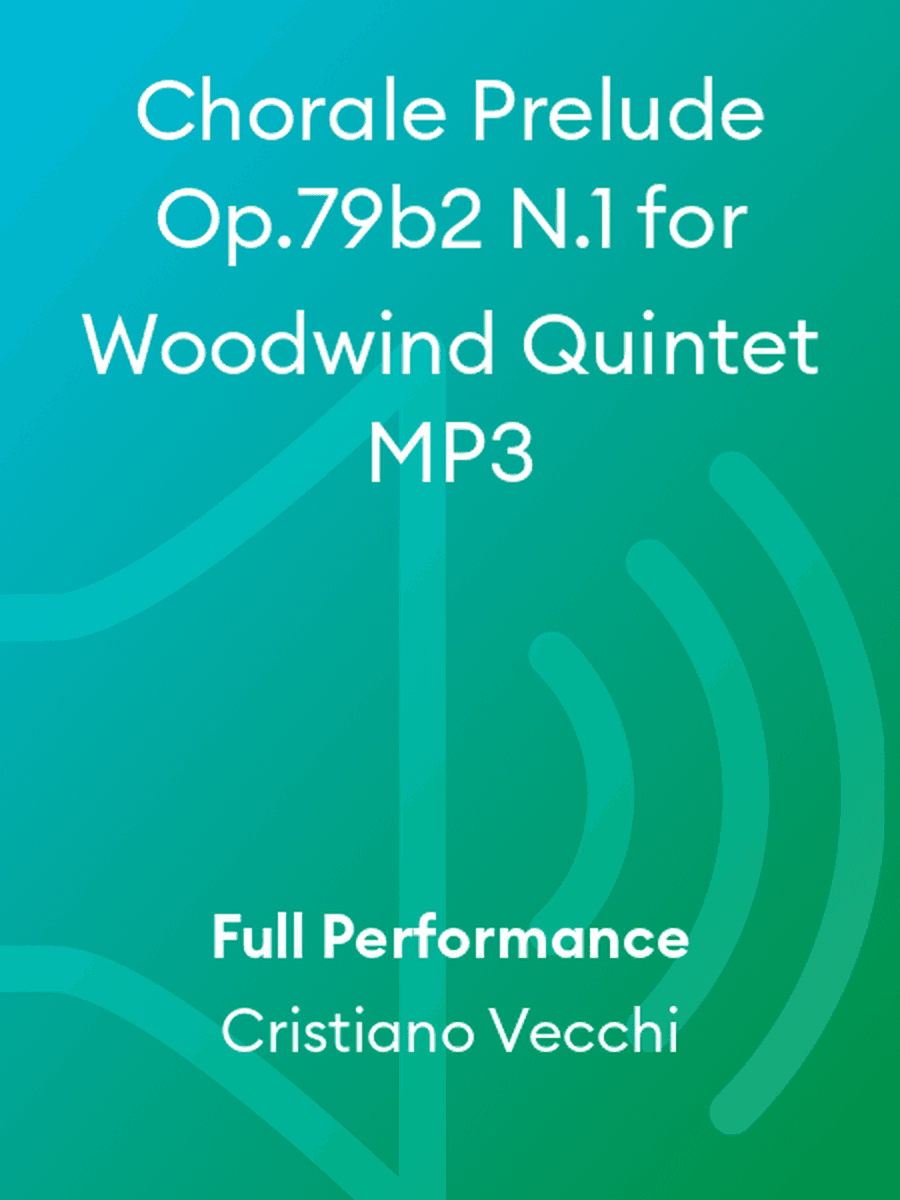 Chorale Prelude Op.79b2 N.1 for Woodwind Quintet MP3