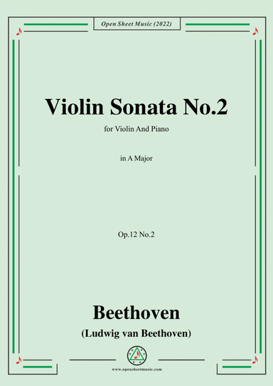 Beethoven-Violin Sonata No.2 in A Major,Op.12 No.2,for Violin and Piano