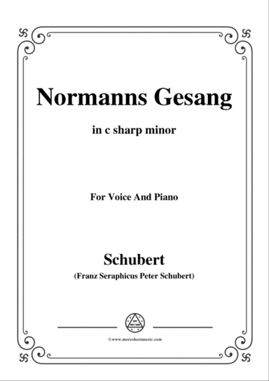 Schubert-Normanns Gesang,in c sharp minor,Op.52,No.5,for Voice and Piano