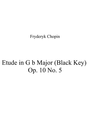 Etude in G b Major (Black Key) Op. 10 No. 5
