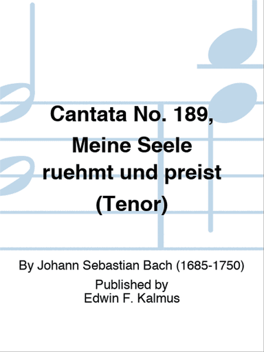 Cantata No. 189, Meine Seele ruehmt und preist (Tenor)