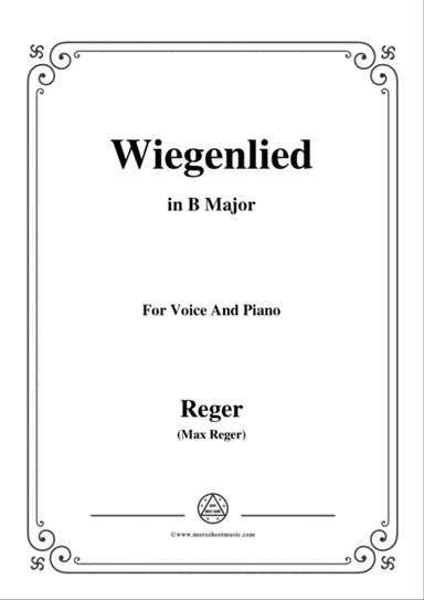 Reger-Wiegenlied in B Major,for Voice and Piano
