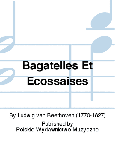 Bagatelles Et Ecossaises