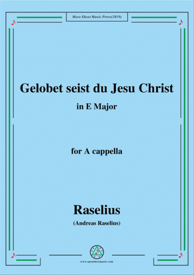 Raselius-Gelobet seist du Jesu Christ,in E Major,for A cappella