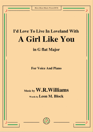 W. R. Williams-I'd Love To Live In Loveland With A Girl Like You,in G flat Major,for Voice&Piano