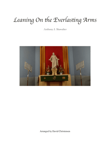 Leaning On the Everlasting Arms