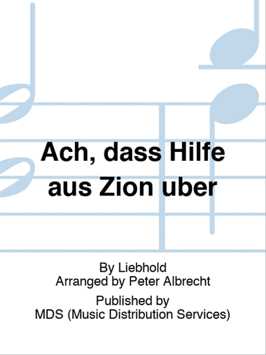 Ach, dass Hilfe aus Zion über