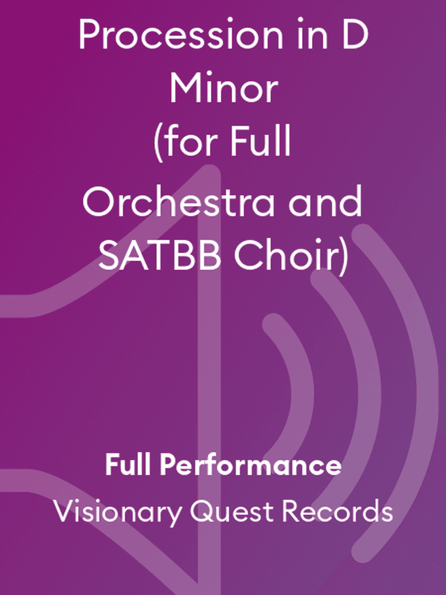 Procession in D Minor (for Full Orchestra and SATBB Choir)
