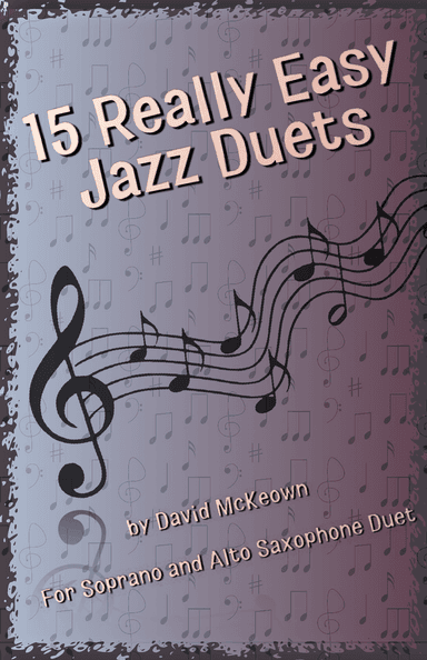 15 Really Easy Jazz Duets for Soprano and Alto Saxophone Duet