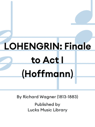 LOHENGRIN: Finale to Act I (Hoffmann)