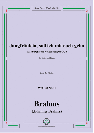 Brahms-Jungfräulein,soll ich mit euch gehn,WoO 33 No.11,in A flat Major,for Voice&Pno
