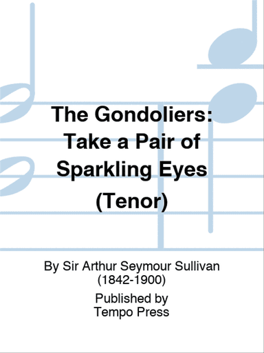 The Gondoliers: Take a Pair of Sparkling Eyes (Tenor)