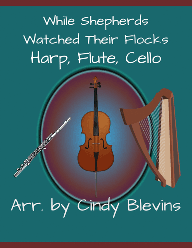While Shepherds Watched Their Flocks, for Harp, Flute and Cello