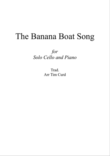 The Banana Boat Song. For Solo Cello and Piano