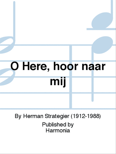O Here, hoor naar mij