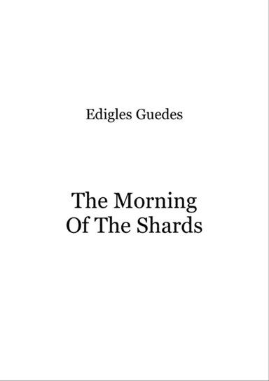 The Morning Of The Shards