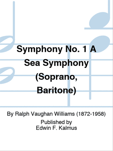 Symphony No. 1 "A Sea Symphony" (Soprano, Baritone)