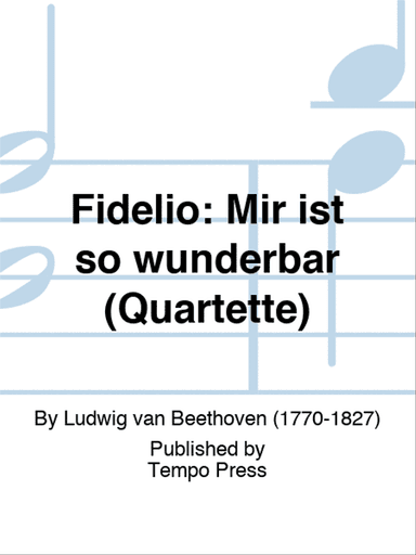 FIDELIO: Mir ist so wunderbar (Quartette)