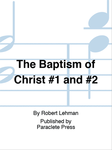 The Baptism of Christ #1 and #2